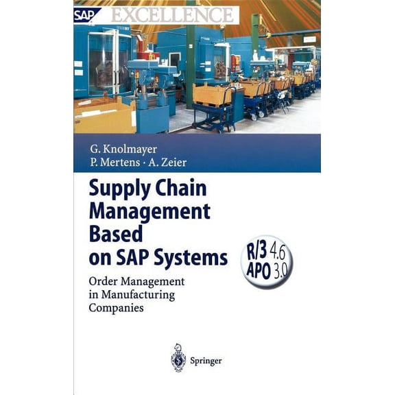 SAP Excellence Supply Chain Management Based on SAP Systems: Order Management in Manufacturing Companies, (Hardcover)