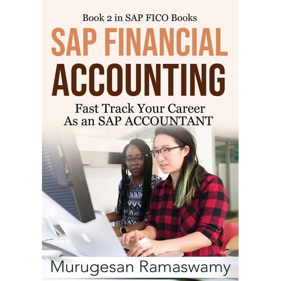 SAP Fico Books SAP Financial Accounting: Fast Track Your Career As an SAP ACCOUNTANT, Book 2, (Paperback)