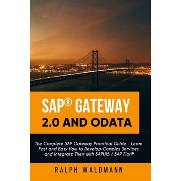 Pre-Owned SAP Gateway 2.0 and OData: The Complete SAP Gateway Practical Guide - Learn Fast and Easy How to (Paperback) by Ralph Waldmann