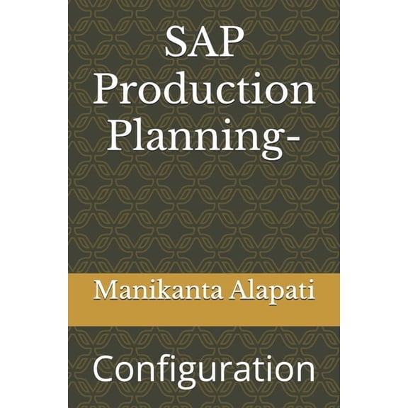 SAP Production Planning: Configuration, (Paperback)