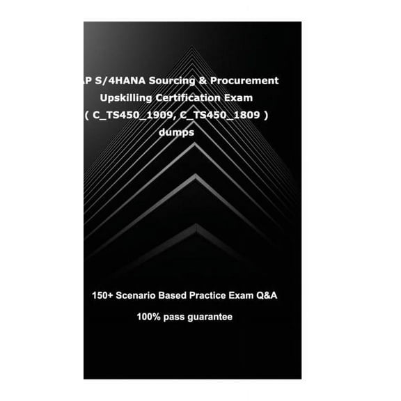 SAP S/4HANA Sourcing and Procurement Upskilling Certification Exam ( C_TS450_1909, C_TS450_1809 ): SAP S/4HANA Sourcing , (Hardcover)