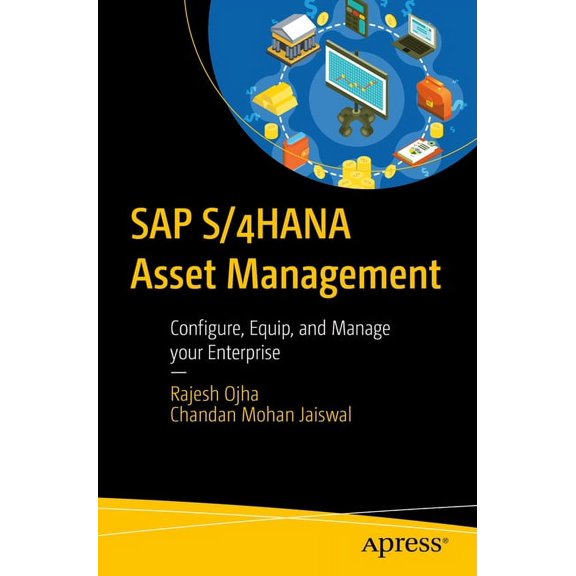 SAP S/4hana Asset Management: Configure, Equip, and Manage Your Enterprise, (Paperback)