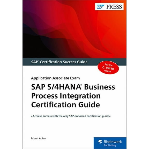 SAP S/4hana Business Process Integration Certification Guide: Application Associate Exam, (Paperback)