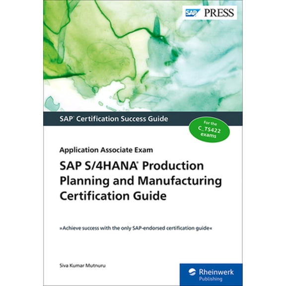 Pre-Owned SAP S/4hana Production Planning and Manufacturing Certification Guide: Application Associate Exam (Paperback)