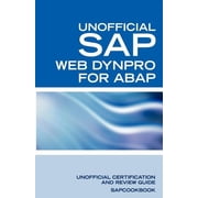 SAP Web Dynpro for ABAP Interview Questions WD-ABAP Interview Questions, Answers, and Explanations Unoffical Web Dynpr, Paperback