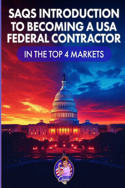 SAQs Introduction to Becoming a USA Federal Contractor in the Top 4 Markets, (Paperback)