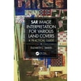 thumbnail image 1 of SAR Image Interpretation for Various Land Covers: A Practical Guide, (Hardcover), 1 of 1