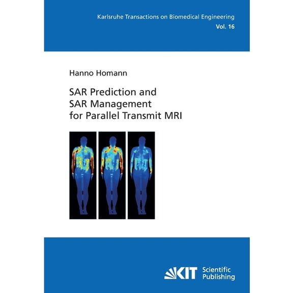 SAR Prediction and SAR Management for Parallel Transmit MRI (Paperback)