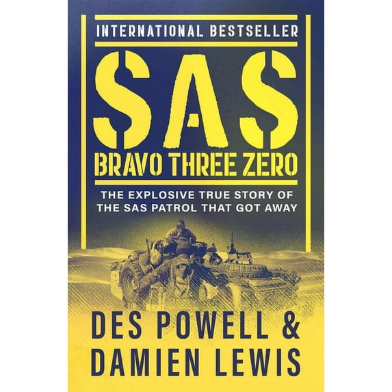 SAS Bravo Three Zero: The Explosive True Story of the SAS Patrol That Got Away, (Paperback)
