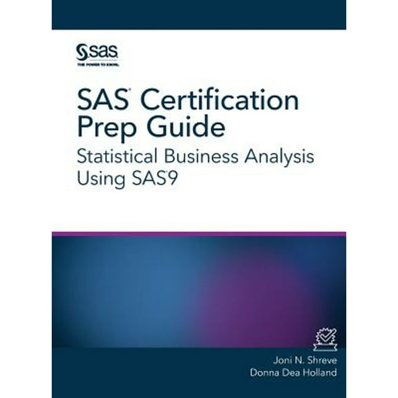 SAS Certification Prep Guide: Statistical Business Analysis Using SAS9 (Hardcover)