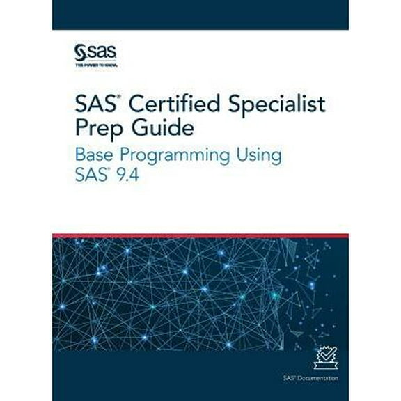 SAS Certified Specialist Prep Guide: Base Programming Using SAS 9.4 (Hardcover)