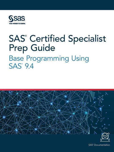 Sas Certified Specialist Base Programming Using Sas 9.4