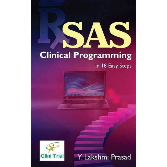 SAS Clinical Programming: In 18 Easy Steps, (Hardcover)