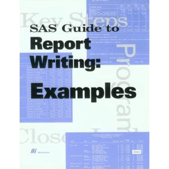 Pre-Owned Sas Guide to Report Writing: Examples, Version 6 (Paperback) 155544637X 9781555446376