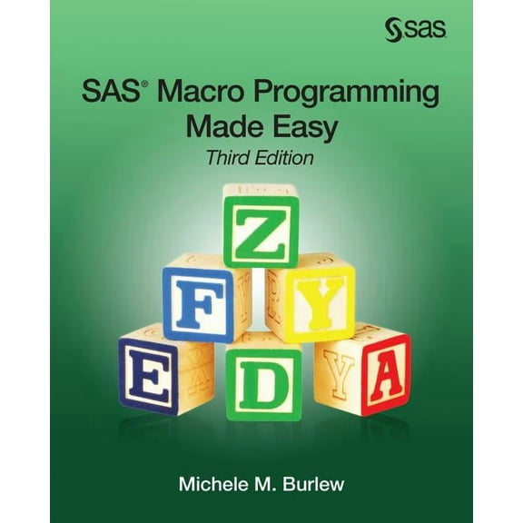 SAS Macro Programming Made Easy, Third Edition (Paperback)