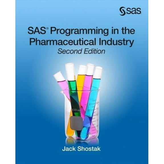 SAS Programming in the Pharmaceutical Industry, Second Edition (Hardcover)