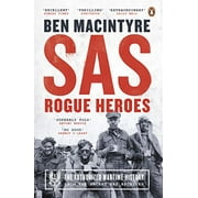 SAS Rogue Heroes - the Authorized Wartime History