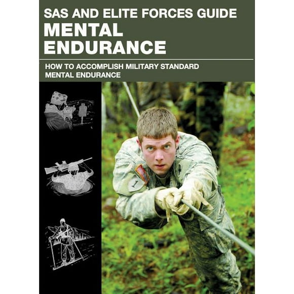 SAS: SAS and Elite Forces Guide Mental Endurance : How To Develop Mental Toughness From The World's Elite Forces (Edition 1) (Paperback)