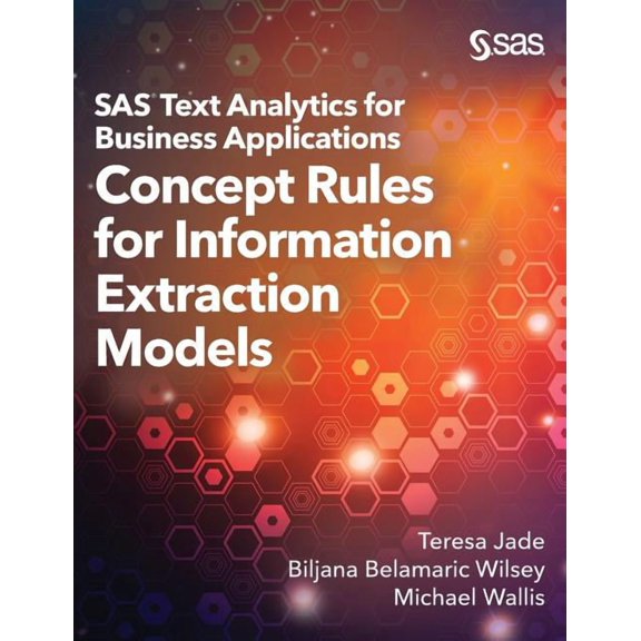 SAS Text Analytics for Business Applications: Concept Rules for Information Extraction Models (Hardcover)