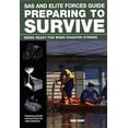 thumbnail image 1 of Pre-Owned SAS and Elite Forces Guide Preparing to Survive: Being Ready for When Disaster Strikes (Paperback) 076278282X 9780762782826, 1 of 1