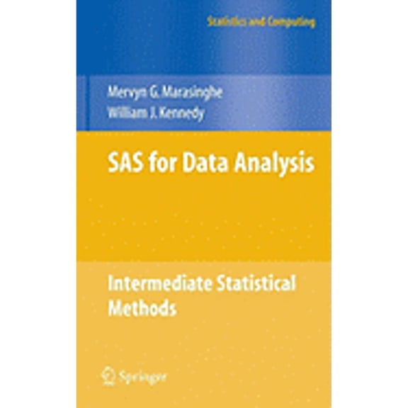 SAS for Data Analysis: Intermediate Statistical Methods (Hardcover) by Mervyn G Marasinghe, William J Kennedy