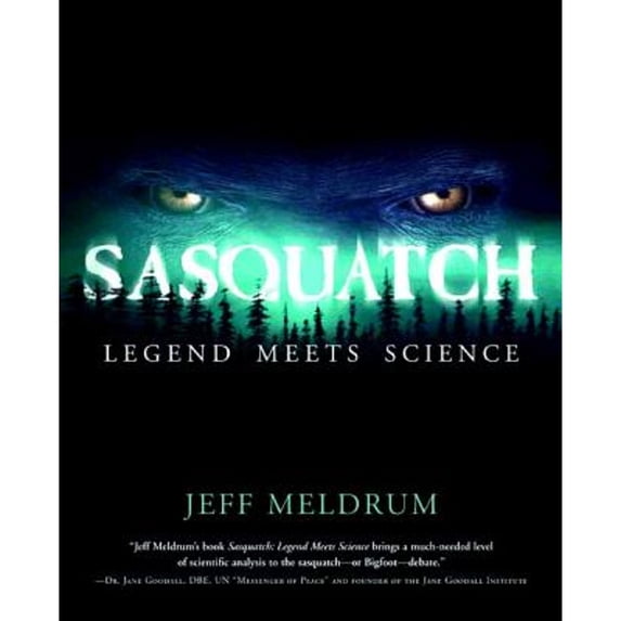Pre-Owned Sasquatch: Legend Meets Science (Paperback) 0765312174 9780765312174
