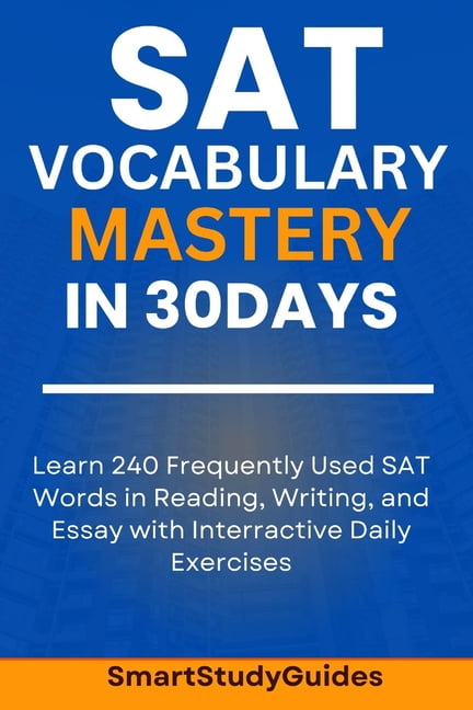 SAT Exam Prep SAT Vocabulary Mastery in 30 Days: Learn 240 SAT ...