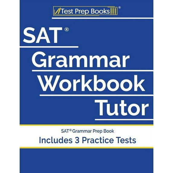 SAT Grammar Workbook Tutor: SAT Grammar Prep Book (Includes 3 Practice Tests), (Paperback)