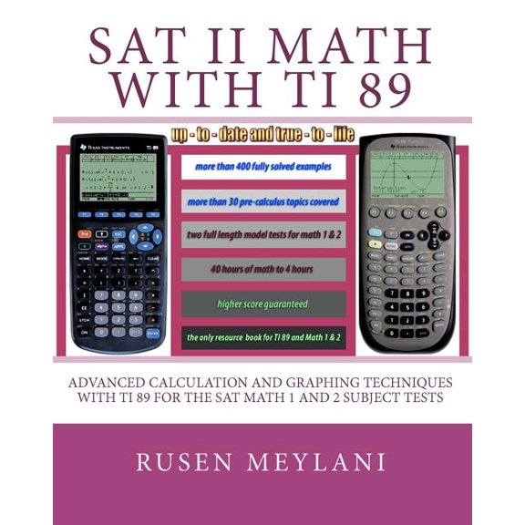 SAT II Math with TI 89: Advanced Caculation and Graphing Techniques with TI 89 for the SAT Math 1 and 2 Subject Tests, (Paperback)