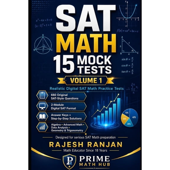 SAT Math Mock Tests SAT Math 15 Mock Tests: Volume 1: Realistic Digital SAT Math Practice Tests with Answer Keys and Step-by-Step Solutions, Book 1, (Paperback)
