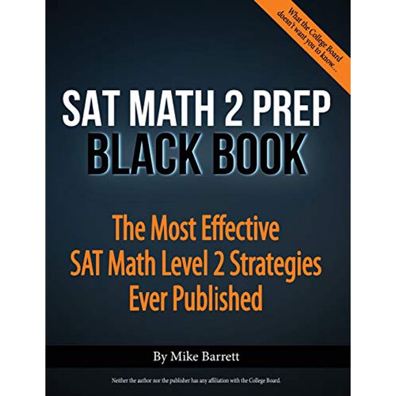 Pre-Owned SAT Math 2 Prep Black Book: The Most Effective SAT Math Level 2 Strategies Ever Published (Paperback) 0692693998 9780692693995