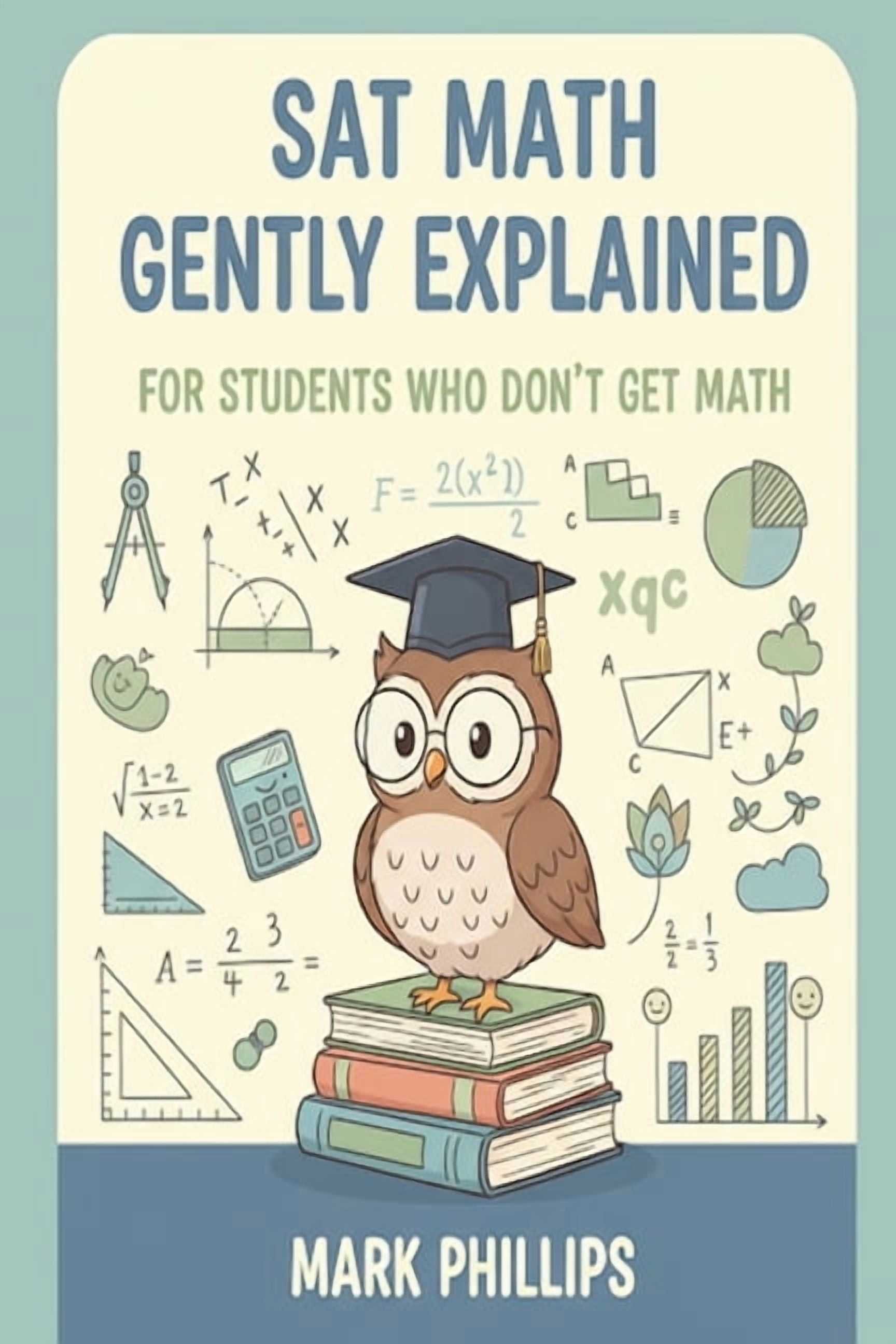 The Math Toolkit: How Math Works SAT Math Gently Explained for Students ...