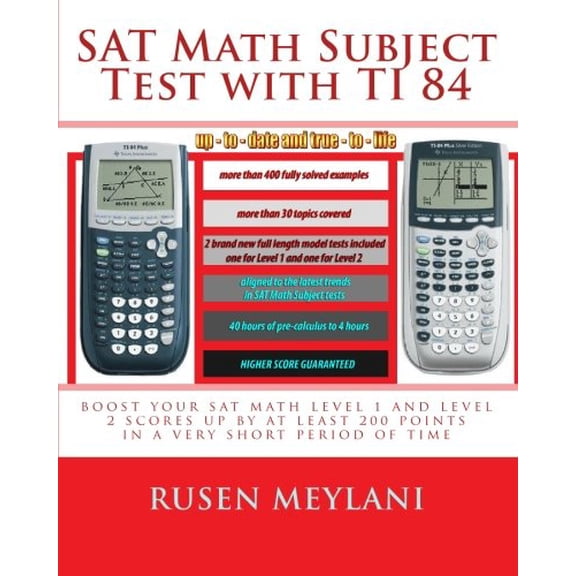 Pre-Owned SAT Math Subject Test with TI 84: advanced graphing calculator techniques for the sat math level 1 and level 2 subject tests (Paperback) 1452802688 9781452802688