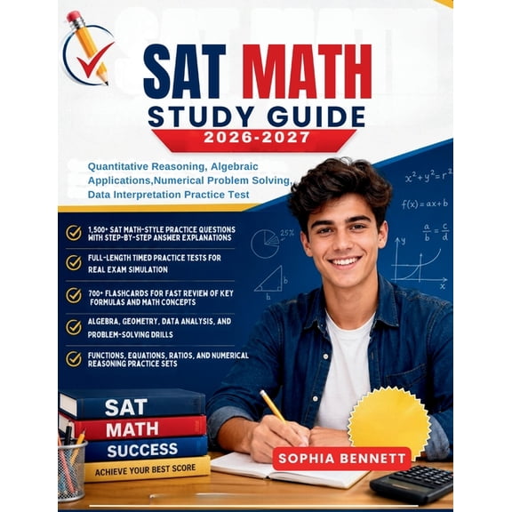 SAT Math Test Prep 2026-2027: Quantitative Reasoning Algebraic Applications Numerical Problem Solving Data Interpretatio, (Paperback)