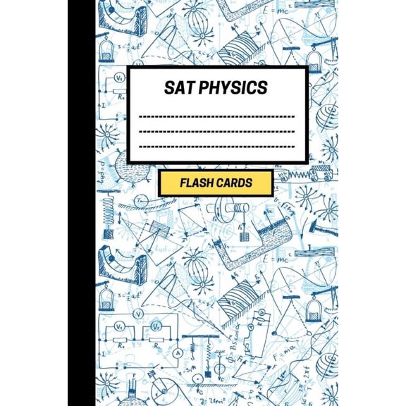 SAT Physics: Create your own SAT Physics Flash cards. Includes a Spaced Repetition and Lapse Tracker (480 cards) (Paperback)