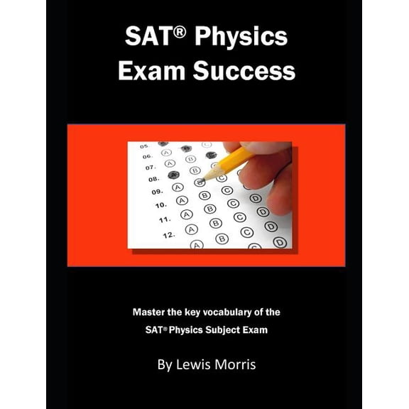 SAT Physics Exam Success: Master the Key Vocabulary of the SAT Physics Exam (Paperback)