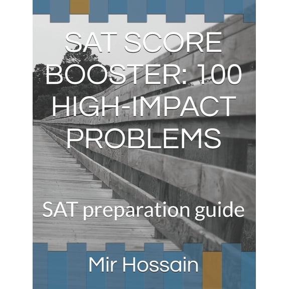 SAT Score Booster: 100 HIGH-IMPACT PROBLEMS: SAT preparation guide, (Paperback)