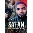 thumbnail image 1 of SATAN YOU CANNOT HAVE MY SON (Paperback), 1 of 1