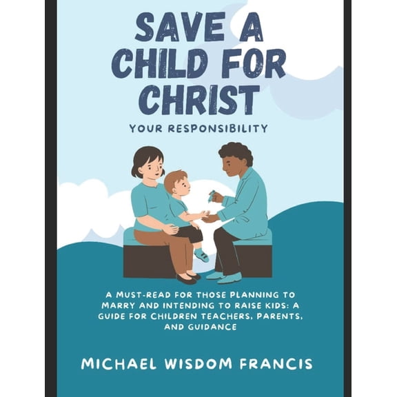 SAVE A CHILD FOR CHRIST(Your Responsibility), (Paperback)