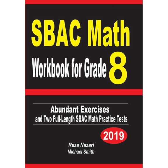SBAC Math Workbook for Grade 8: Abundant Exercises and Two Full-Length SBAC Math Practice Tests