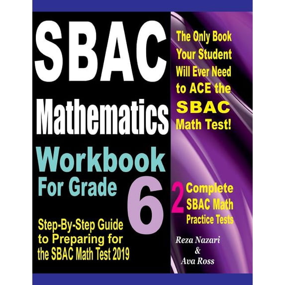 SBAC Mathematics Workbook For Grade 6 : Step-By-Step Guide to Preparing ...