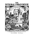 thumbnail image 1 of Pre-Owned The Integral Urban House: Self-Reliant Living in the City (Paperback) 0871562138 9780871562135, 1 of 1