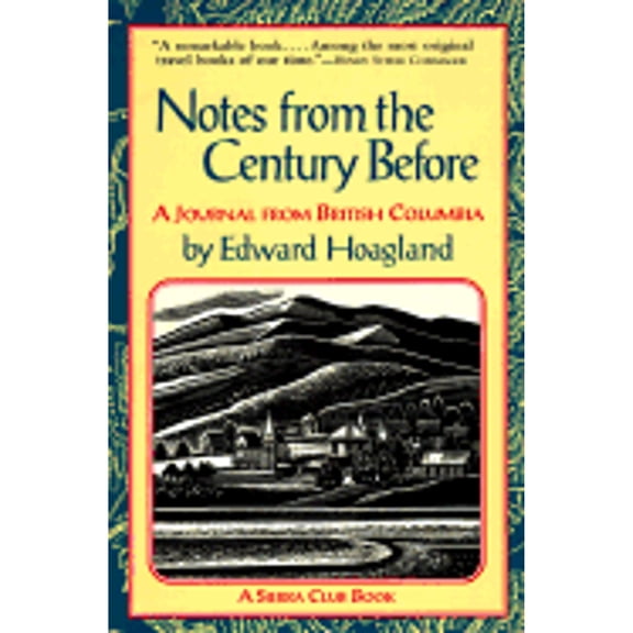 Pre-Owned Notes From The Century Before: A Journal From British Columbia (Paperback) 0871564130 9780871564139