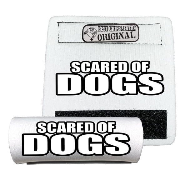SCARED OF DOGS Grip