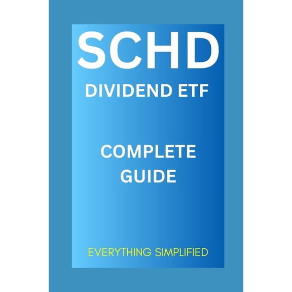 SCHD Dividend ETF: Complete Guide, (Paperback)