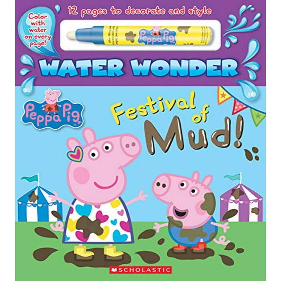 Pre-Owned SCHOLASTIC: Festival of Mud! (a Peppa Pig Water Wonder Storybook) (Hardcover)
