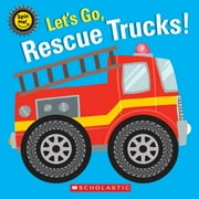 SCHOLASTIC Lets Go, Rescue Trucks! Board Book