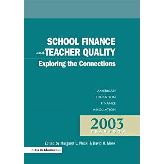 Pre-Owned SCHOOL FINANCE and TEACHER QUALITY: AEFA Yearbook : Exploring the Connections (Hardcover) 9781930556560