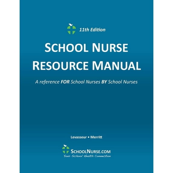 SCHOOL NURSE RESOURCE MANUAL 11th Edition, (Paperback)