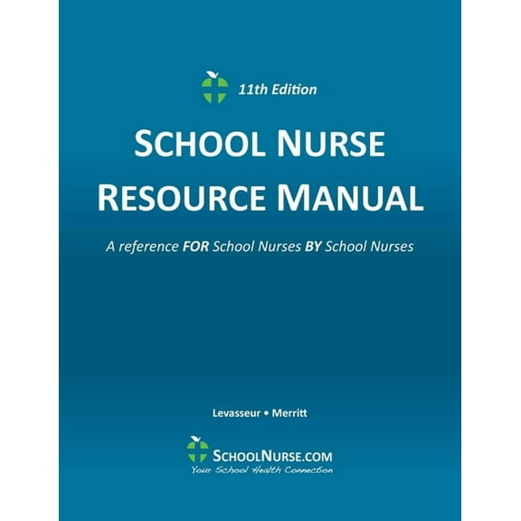 SCHOOL NURSE RESOURCE MANUAL 11th Edition, (Paperback)